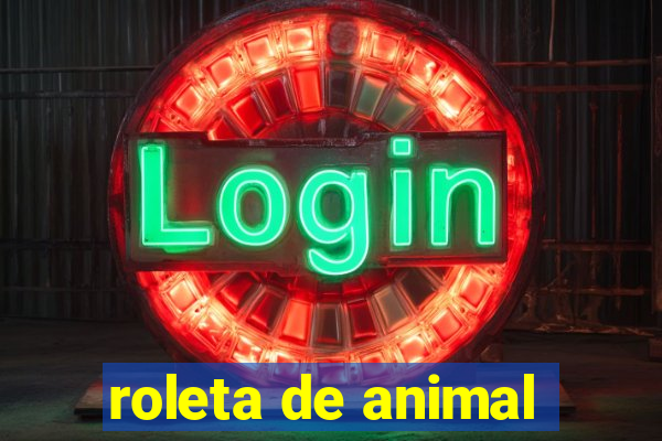 roleta de animal
